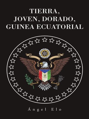 cover image of Tierra, joven, dorado, Guinea Ecuatorial
